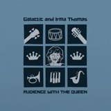Galactic And Irma Thomas - Audience With The Queen LP (Indie Version Clear Smoke Vinyl)