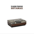 A vintage Sony Betamax cassette tape recorder shown on a plain white background with 'FARM FRESH BETAMAX' text above it.
