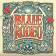 Album cover for 'Songs Seldom Heard' by Blue Rodeo with decorative elements and text.