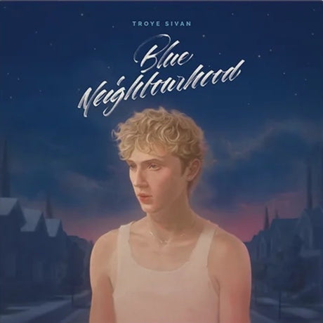 Album cover with a person in a tank top against a night sky with stars, featuring the title 'Blue Neighbourhood' by Troye Sivan.