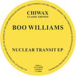 A round yellow record label design for Chiwax Classic Edition featuring Boo Williams Nuclear Transit EP, with black text on a solid yellow background.