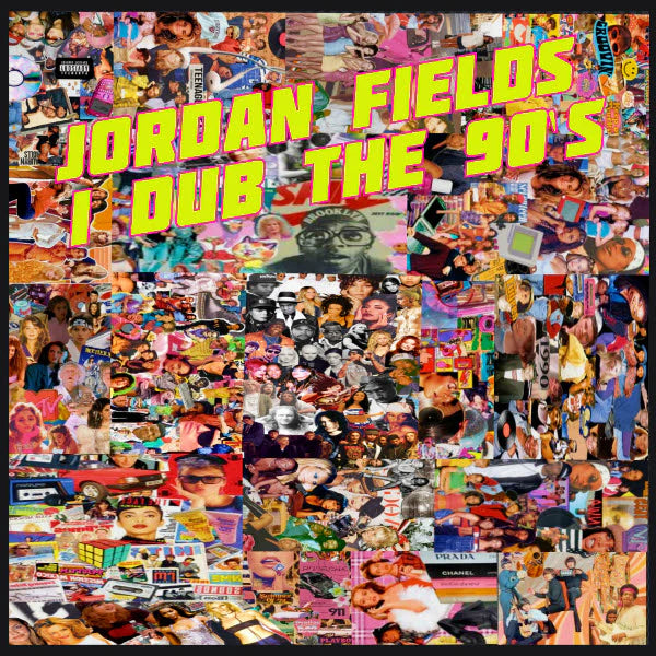 Collage of various images with 'Jordan Fields I Dub The 90's' text in yellow and pink.