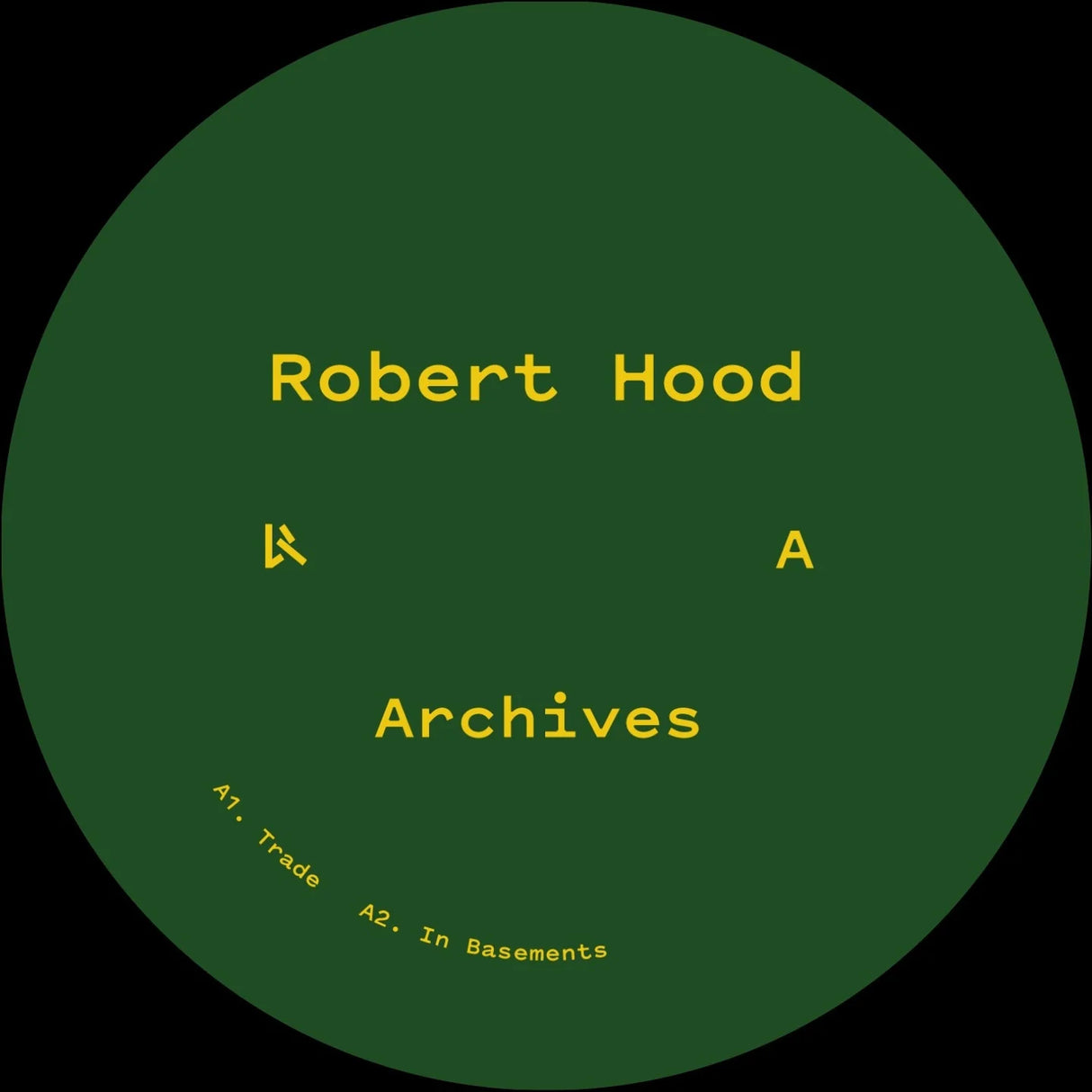 A circular dark green cover with yellow text reading 'Robert Hood Archives' and small track notes along the lower left edge, set against a black background.