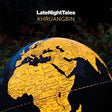 A vinyl record titled 'Late Night Tales KHRUANGBI' with a stylized world map background.