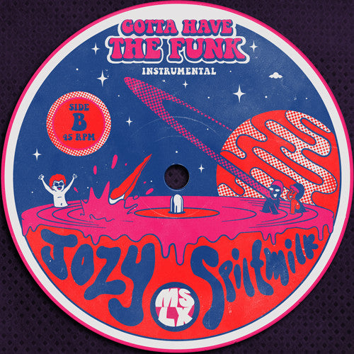 Spiltmilk, Jozy ‎– Gotta Have the Funk 7-Inch