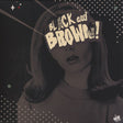 Album cover for Black Milk and Danny Brown's Black and Brown EP featuring a stylized image of a person with 'BLACK and BROWN!' text overlaid in bold letters.
